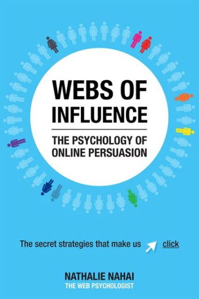 Cover for Nathalie Nahai · Webs of Influence: the Secret Strategies That Make Us Click (Paperback Book) (2012)