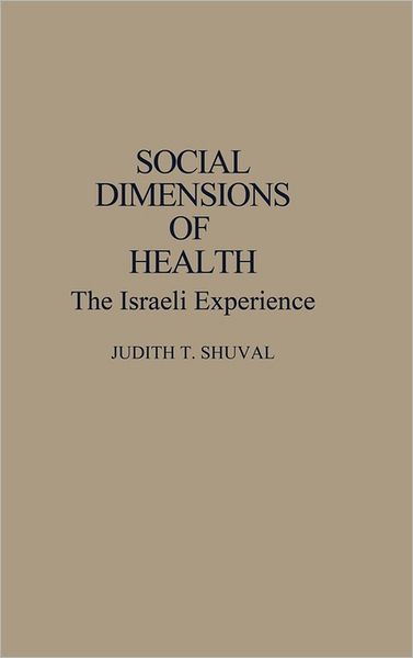 Cover for Judith T. Shuval · Social Dimensions of Health: The Israeli Experience (Hardcover Book) (1992)