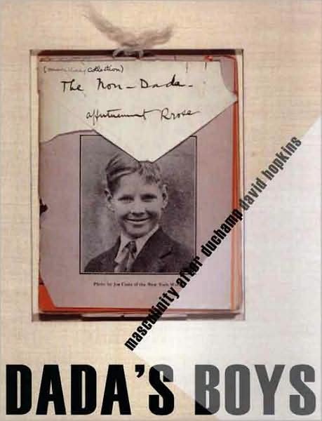 Cover for David Hopkins · Dada's Boys: Masculinity after Duchamp (Gebundenes Buch) (2008)