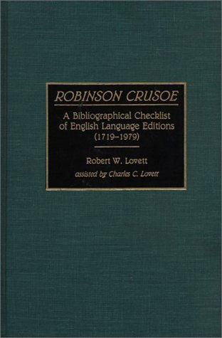 Cover for Robert W. Lovett · Robinson Crusoe: A Bibliographical Checklist of English Language Editions (1719-1979) - Bibliographies and Indexes in World Literature (Hardcover Book) [Abridged edition] (1991)