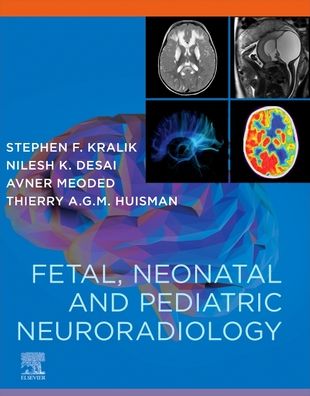 Cover for Kralik, Stephen (Department of Radiology, Texas Childrens Hospital, Houston, Texas, USA) · Fetal, Neonatal and Pediatric Neuroradiology (Taschenbuch) (2023)