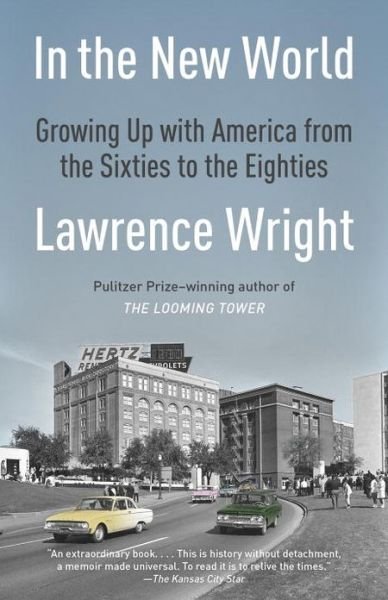 Cover for Lawrence Wright · In the New World: Growing Up with America from the Sixties to the Eighties (Vintage) (Paperback Book) [Reprint edition] (2013)