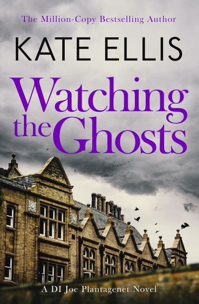 Cover for Kate Ellis · Watching the Ghosts: Book 4 in the Joe Plantagenet series - DI Joe Plantagenet (Pocketbok) (2024)