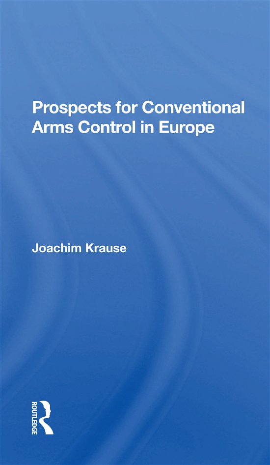 Cover for Joachim Krause · Prospects For Conventional Arms Control In Europe (Paperback Bog) (2021)