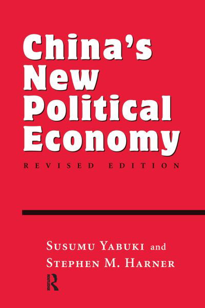 Cover for Susumu Yabuki · China's New Political Economy: Revised Edition (Hardcover Book) (2019)