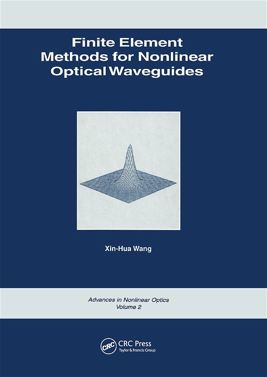 Cover for Xin-Hua Wang · Finite Element Methods for Nonlinear Optical Waveguides - Advances in Nonlinear Optics (Pocketbok) (2019)