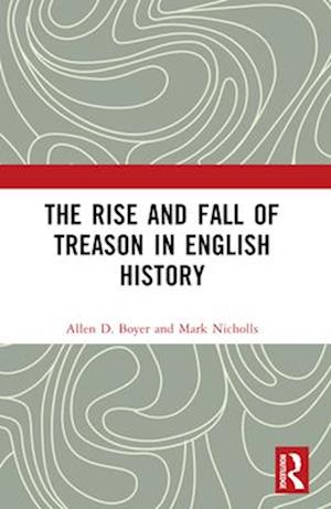 Cover for Allen Boyer · The Rise and Fall of Treason in English History (Paperback Book) (2025)