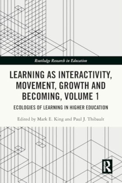 Learning as Interactivity, Movement, Growth and Becoming, Volume 1: Ecologies of Learning in Higher Education - Routledge Research in Education -  - Böcker - Taylor & Francis Ltd - 9780367707958 - 29 november 2024