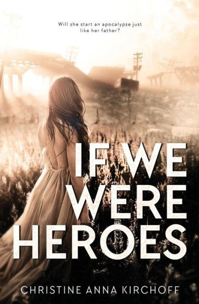 Cover for Christine Anna Kirchoff · If We Were Heroes (Paperback Book) (2022)