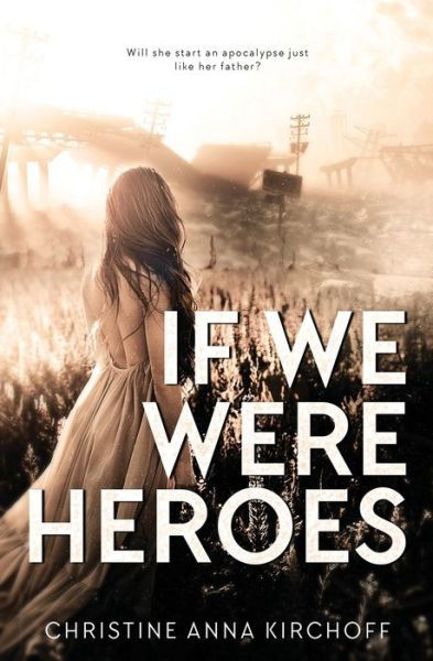 Cover for Christine Anna Kirchoff · If We Were Heroes (Pocketbok) (2022)