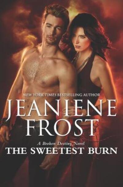 Cover for Jeaniene Frost · The Sweetest Burn (A Broken Destiny Novel) (Bok) (2017)