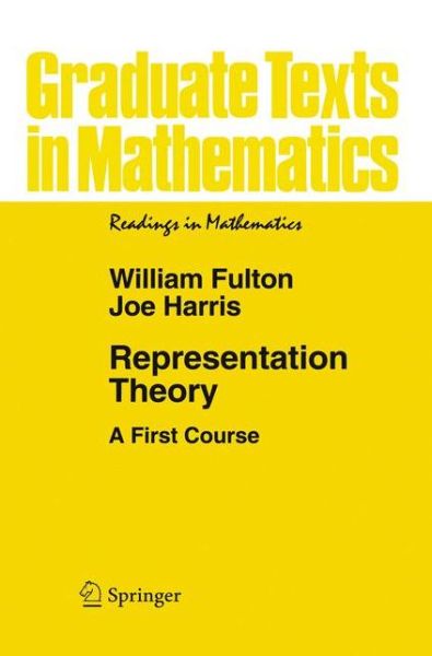 Cover for William Fulton · Representation Theory: A First Course - Graduate Texts in Mathematics (Taschenbuch) [1st Corrected ed. 2004. Corr. 3rd printing 1999 edition] (1991)