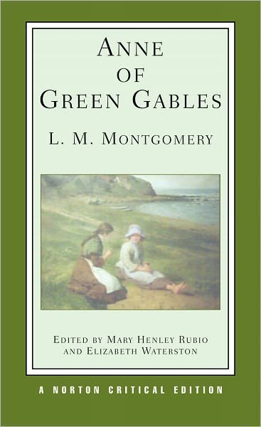 Cover for L. M. Montgomery · Anne of Green Gables: A Norton Critical Edition - Norton Critical Editions (Paperback Book) [Critical edition] (2013)