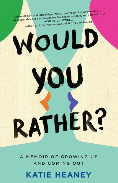 Cover for Katie Heaney · Would You Rather?: A Memoir of Growing Up and Coming Out (Paperback Book) (2018)