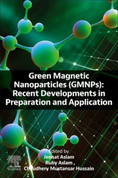 Cover for Green Magnetic Nanoparticles (GMNPs): Recent Developments in Preparation and Application (Paperback Book) (2024)