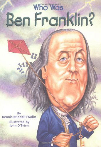 Who Was Ben Franklin? - Who Was? - Dennis Brindell Fradin - Książki - Penguin Putnam Inc - 9780448424958 - 18 lutego 2002