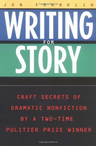 Writing for Story: Craft Secrets of Dramatic Nonfiction (Reference) - Jonathan Franklin - Kirjat - Plume - 9780452272958 - torstai 1. syyskuuta 1994