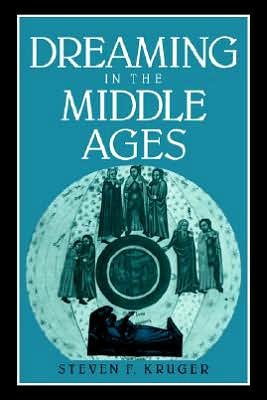 Cover for Kruger, Steven F. (Queens College, City University of New York) · Dreaming in the Middle Ages - Cambridge Studies in Medieval Literature (Paperback Book) (2005)