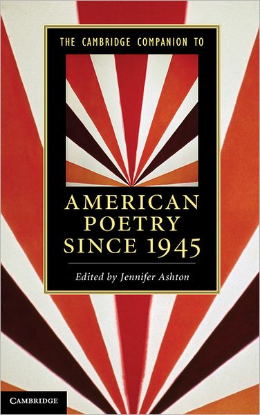 The Cambridge Companion to American Poetry since 1945 - Cambridge Companions to Literature - Jennifer Ashton - Books - Cambridge University Press - 9780521147958 - February 11, 2013