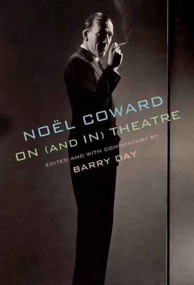 Cover for Noel Coward · Noel Coward on (and in) Theatre (Gebundenes Buch) [Annotated edition] (2021)