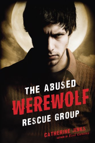 Cover for Catherine Jinks · The Abused Werewolf Rescue Group (Taschenbuch) [Reprint edition] (2012)