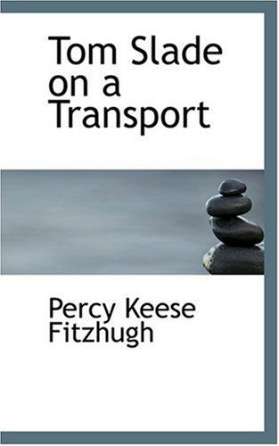 Cover for Percy Keese Fitzhugh · Tom Slade on a Transport (Hardcover Book) (2008)