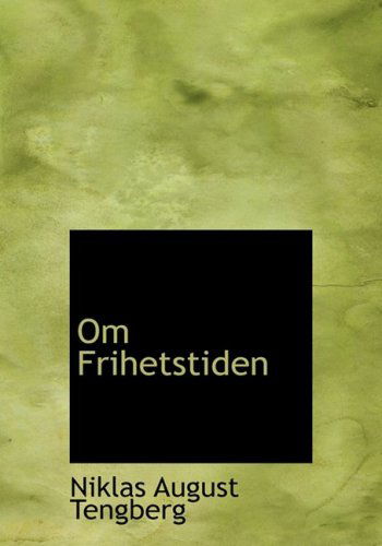 Cover for Niklas August Tengberg · Om Frihetstiden (Paperback Bog) [Large Print, Lrg edition] (2008)