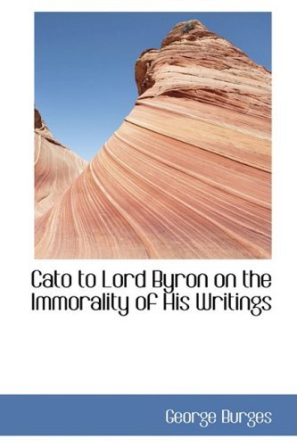 Cover for George Burges · Cato to Lord Byron on the Immorality of His Writings (Paperback Book) (2008)