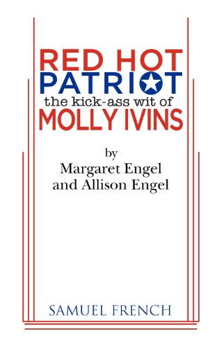 Cover for Margaret Engel · Red Hot Patriot: The Kick-Ass Wit of Molly Ivins (Paperback Book) [Samuel French Acting edition] (2010)