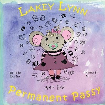 Cover for Ryan Acra · Lakey Lynn and the Permanent Passy (Pocketbok) (2019)