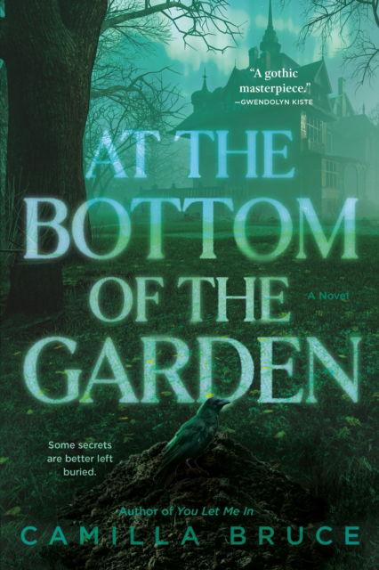 Cover for Camilla Bruce · At the Bottom of the Garden: A Novel (Paperback Book) (2025)