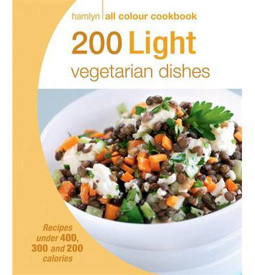 Cover for Hamlyn · Hamlyn All Colour Cookery: 200 Light Vegetarian Dishes: Hamlyn All Colour Cookbook - Hamlyn All Colour Cookery (Paperback Book) (2015)