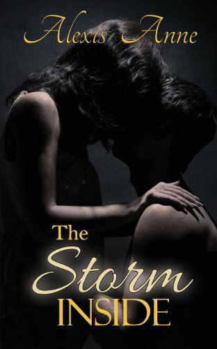 The Storm Inside - Alexis Anne - Książki - Alexis Anne - 9780615888958 - 20 września 2013