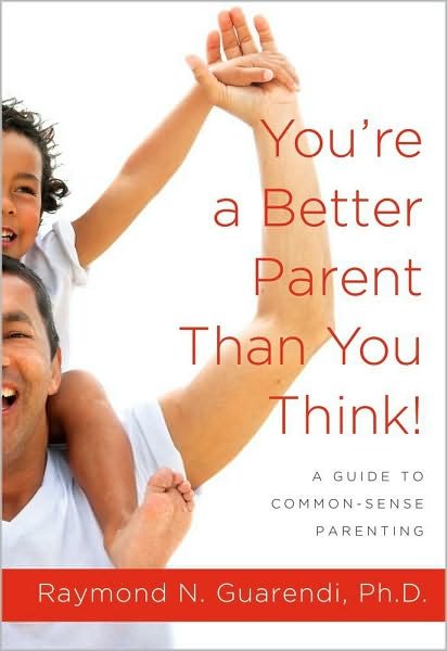 Cover for Raymond N. Guarendi · You're a Better Parent Than You Think!: A Guide to Common-Sense Parenting (Paperback Book) (1985)