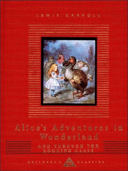 Cover for Lewis Carroll · Alice's Adventures in Wonderland and Through the Looking Glass (Everyman's Library Children's Classics) (Inbunden Bok) (1992)