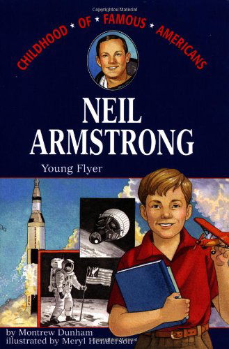 Neil Armstrong: Young Flyer (Childhood of Famous Americans) - Montrew Dunham - Bøker - Aladdin - 9780689809958 - 1. august 1996