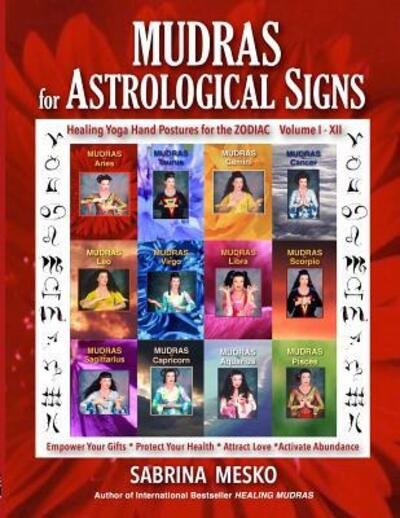 Cover for Sabrina Mesko · MUDRAS for Astrological Signs: Healing Yoga Hand Postures for the Zodiac Volumes I. - XII. (Pocketbok) (2016)