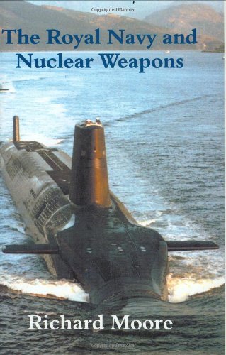The Royal Navy and Nuclear Weapons - Cass Series: Naval Policy and History - Richard Moore - Kirjat - Taylor & Francis Ltd - 9780714651958 - lauantai 29. syyskuuta 2001