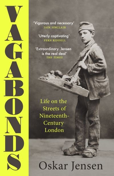 Vagabonds: Life on the Streets of Nineteenth-century London - Shortlisted for the Wolfson History Prize 2023 - Oskar Jensen - Kirjat - Duckworth Books - 9780715654958 - torstai 16. helmikuuta 2023