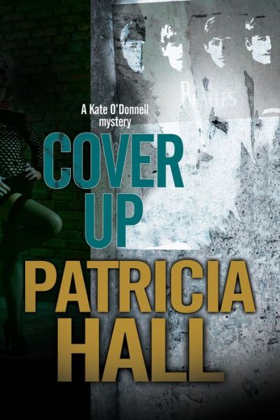 Cover for Patricia Hall · Cover Up: A 1960s' British Mystery - A Kate O'Donnell Mystery (Hardcover Book) (2017)