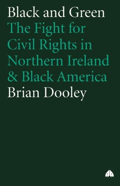 Cover for Black and Green: The Fight for Civil Rights in Northern Ireland and Black America (Book) (1998)
