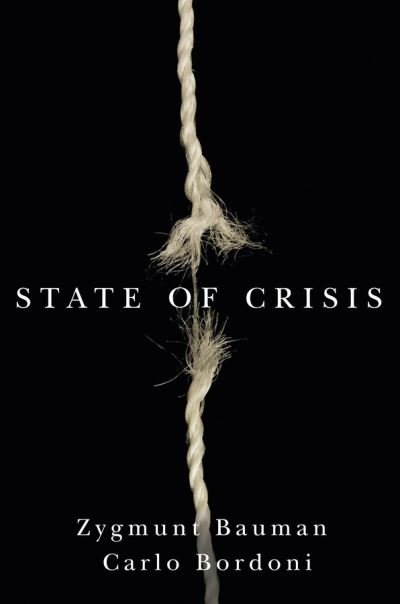 Cover for Bauman, Zygmunt (Universities of Leeds and Warsaw) · State of Crisis (Paperback Book) (2014)
