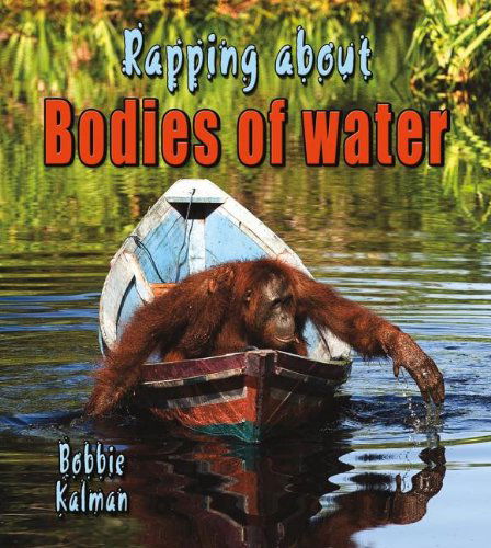 Cover for Bobbie Kalman · Rapping About Bodies of Water (Hardcover Book) (2012)