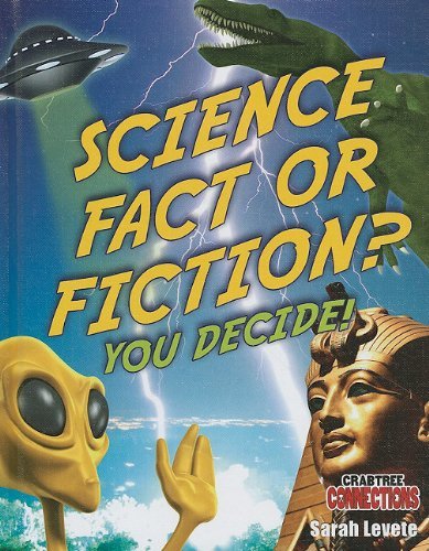 Cover for Sarah Levete · Science Fact or Fiction? You Decide! (Crabtree Connections) (Hardcover Book) (2010)