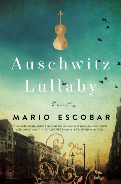 Cover for Mario Escobar · Auschwitz Lullaby: A Novel (Paperback Book) (2018)
