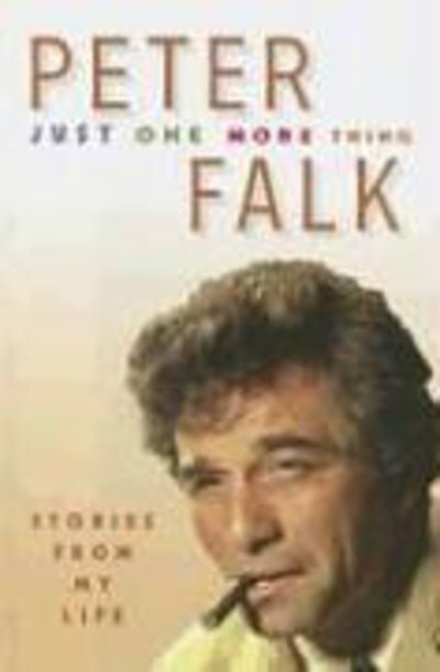 Just One More Thing - Stories from My Life / Peter Falk - Peter Falk - Książki -  - 9780786717958 - 22 grudnia 2010