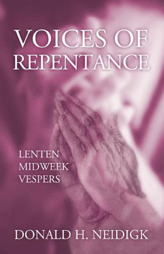 Voices of Repentance - Donald H. Neidigk - Books - CSS Publishing Company - 9780788023958 - 2006