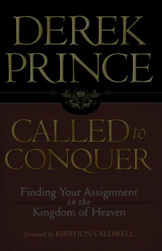 Called to Conquer: Finding Your Assignment in the Kingdom of God - Derek Prince - Livros - Chosen Books - 9780800794958 - 1 de outubro de 2010