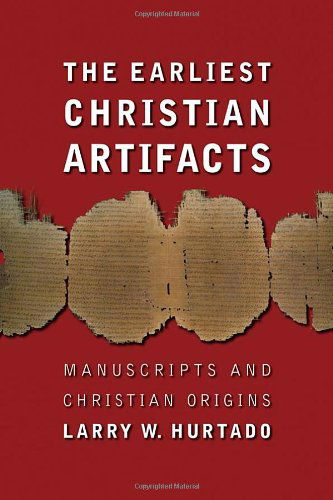 Cover for Larry W. Hurtado · The Earliest Christian Artifacts: Manuscripts and Christian Origins (Paperback Book) (2006)