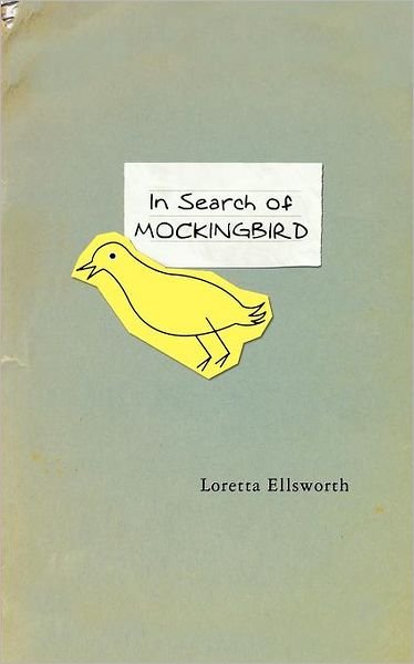 Cover for Loretta Ellsworth · In Search of Mockingbird (Taschenbuch) [First edition] (2007)